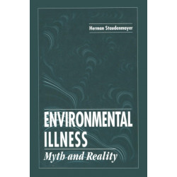 Environmental Illness: Myth & Reality