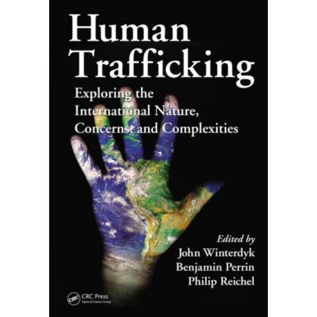 Human Trafficking: Exploring the International Nature, Concerns, and Complexities