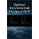 Optimal Experimental Design with R