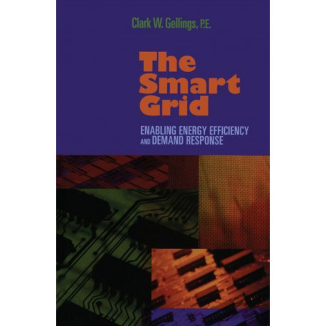 The Smart Grid: Enabling Energy Efficiency and Demand Response