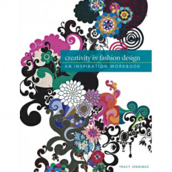 Creativity in Fashion Design: An Inspiration Workbook
