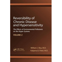 Reversibility of Chronic Disease and Hypersensitivity,Volume 2: The Effects of Environmental Pollutants on the Organ System