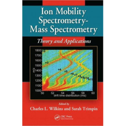 Ion Mobility Spectrometry - Mass Spectrometry: Theory and Applications