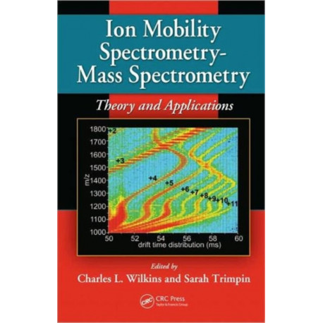 Ion Mobility Spectrometry - Mass Spectrometry: Theory and Applications