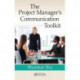 The Project Manager's Communication Toolkit