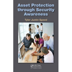 Asset Protection through Security Awareness: A Framework to Plan, Manage, and Maximize Benefits