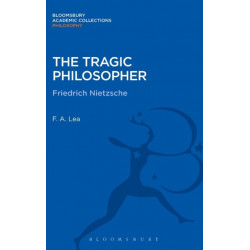 The Tragic Philosopher: Friedrich Nietzsche