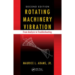 Rotating Machinery Vibration: From Analysis to Troubleshooting, Second Edition