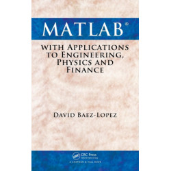 MATLAB with Applications to Engineering, Physics and Finance