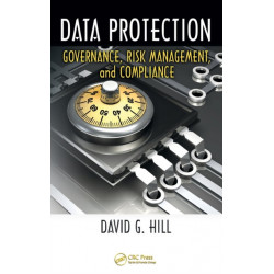 Data Protection: Governance, Risk Management, and Compliance