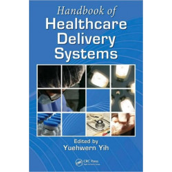 Handbook of Healthcare Delivery Systems