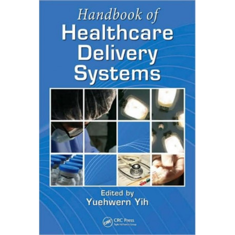 Handbook of Healthcare Delivery Systems
