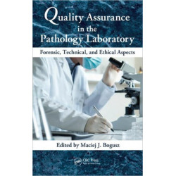 Quality Assurance in the Pathology Laboratory: Forensic, Technical, and Ethical Aspects
