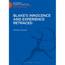 Blake's 'Innocence' and 'Experience' Retraced