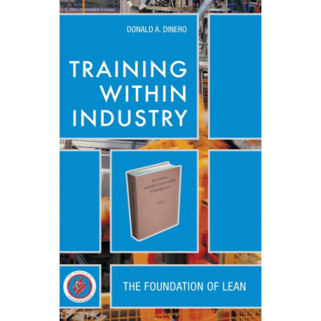 Training Within Industry: The Foundation of Lean