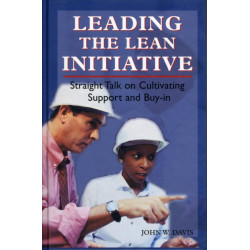 Leading the Lean Initiative: Straight Talk on Cultivating Support and Buy-in