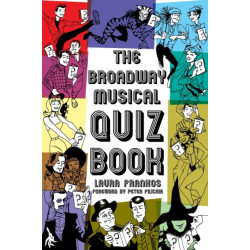 The Broadway Musical Quiz Book