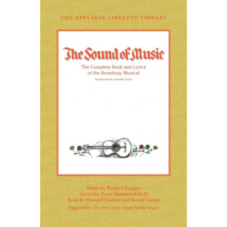 The Sound of Music: The Complete Book and Lyrics of the Broadway Musical