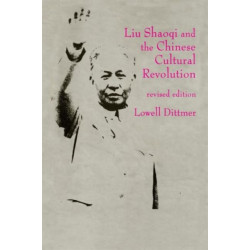 Liu Shaoqi and the Chinese Cultural Revolution