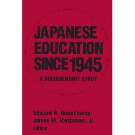 Japanese Education since 1945: A Documentary Study