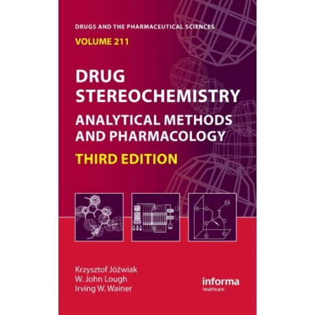 Drug Stereochemistry: Analytical Methods and Pharmacology, Third Edition