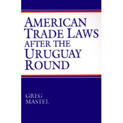 American Trade Laws After the Uruguay Round