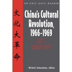 China's Cultural Revolution, 1966-69: Not a Dinner Party