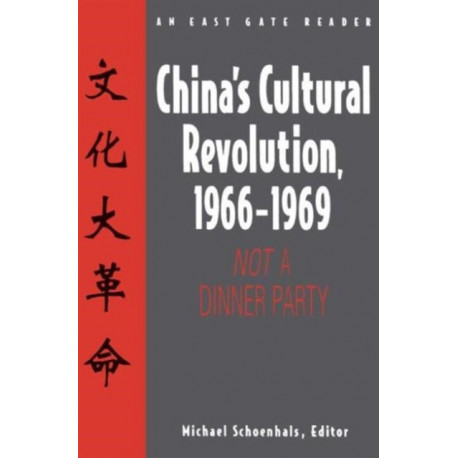 China's Cultural Revolution, 1966-69: Not a Dinner Party