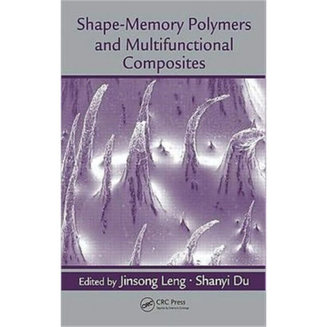 Shape-Memory Polymers and Multifunctional Composites