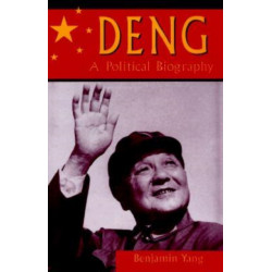 Deng: A Political Biography