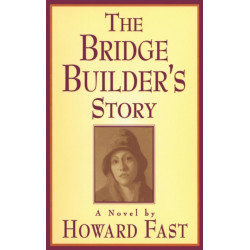 The Bridge Builder's Story: A Novel: A Novel