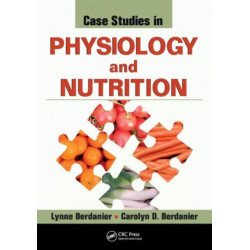 Case Studies in Physiology and Nutrition