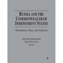 Russia and the Commonwealth of Independent States: Documents, Data, and Analysis
