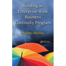 Building an Enterprise-Wide Business Continuity Program