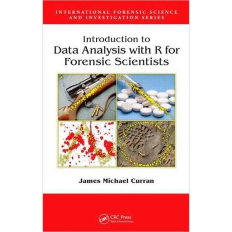 Introduction to Data Analysis with R for Forensic Scientists