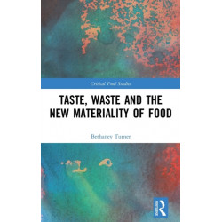 Taste, Waste and the New Materiality of Food