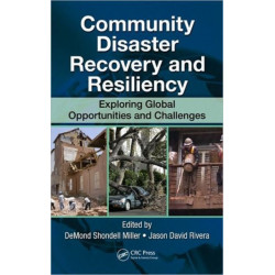 Community Disaster Recovery and Resiliency: Exploring Global Opportunities and Challenges