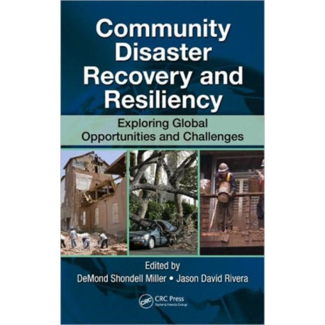 Community Disaster Recovery and Resiliency: Exploring Global Opportunities and Challenges