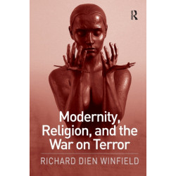 Modernity, Religion, and the War on Terror