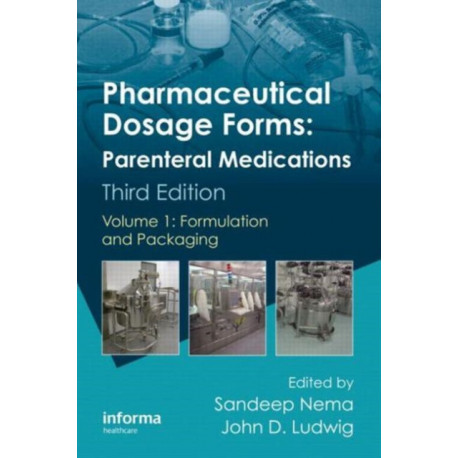Pharmaceutical Dosage Forms - Parenteral Medications: Volume 1: Formulation and Packaging