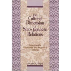 The Cultural Dimensions of Sino-Japanese Relations: Essays on the Nineteenth and Twentieth Centuries