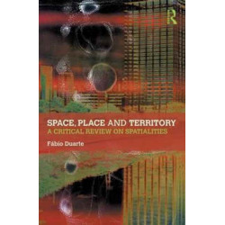 Space, Place and Territory: A Critical Review on Spatialities