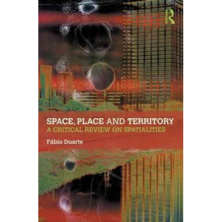 Space, Place and Territory: A Critical Review on Spatialities