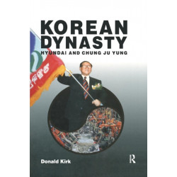 Korean Dynasty: Hyundai and Chung Ju Yung: Hyundai and Chung Ju Yung