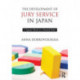 The Development of Jury Service in Japan: A square block in a round hole?