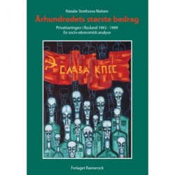 Århundredets største bedrag: privatiseringen i Rusland 1992-1999 - en socio-økonomisk analyse