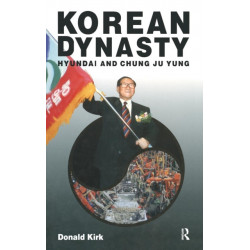 Korean Dynasty: Hyundai and Chung Ju Yung: Hyundai and Chung Ju Yung