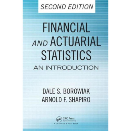Financial and Actuarial Statistics: An Introduction, Second Edition