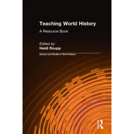 Teaching World History: A Resource Book: A Resource Book