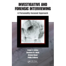 Investigative and Forensic Interviewing: A Personality-focused Approach